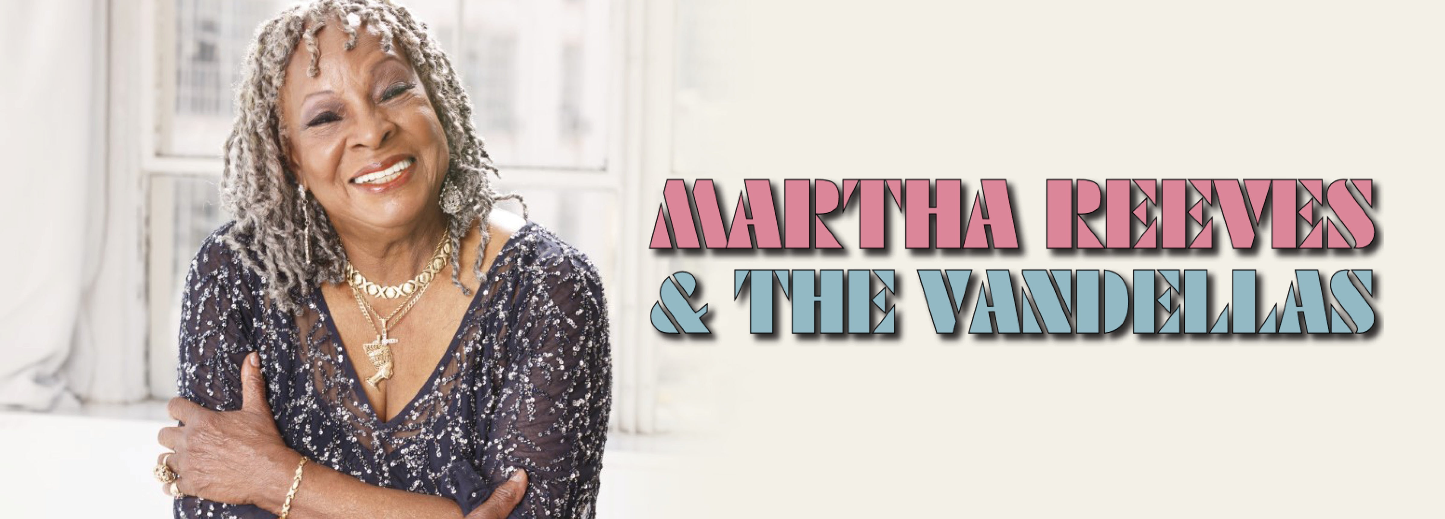 Martha Reeves and the Vandellas | Oxford Performing Arts Center